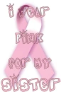 i wear pink for my sister
