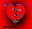 If Your Heart Was Broken...