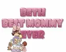Best mommy ever - Beth