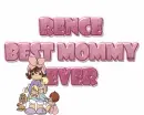 Best mommy ever - Rence