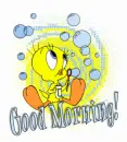 Good Morning...tweety blowing bubbles
