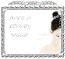 HAVE A LOVELY WEEK
