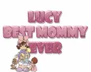 Best mommy ever - Lucy