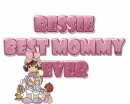 Best mommy ever - Ressie