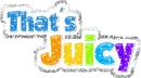 THAT'S JUICY