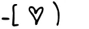 - [ â™¥ )