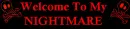 Welcome to my nightmare