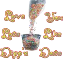 Love You Lots Like Dipp'n Dots