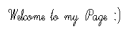 welcome to my Page :)