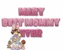 Best Mommy Ever - Mary