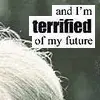 terrified