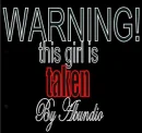 WARNING! THIS GIRL IS TAKEN BY ABUNDIO