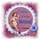 Relax it's the Weekend