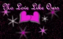 NO LOVE LIKE OUR'S