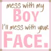 Mess With My Boy...