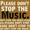 Please Don't Stop The Music