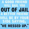 A Good Friend, A Better Friend