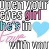 Open Your Eyes... He's In Love 
