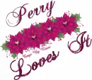 Perry Loves It