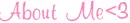About Me<3 (pink)