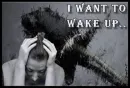 I want to wake up
