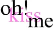 ohkissme!