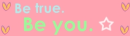 be true be you