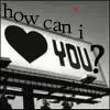 How can I???
