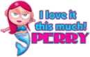 Perry,I love it