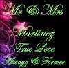 MR & MRS MARTINEZ-TRUE LOVE ALWAYZ & FOREVER