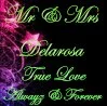 TRUE LOVE ALWAYS & FOREVER-MR & MRS DELAROSA