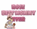 Best Mommy Ever - Rose
