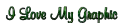 I LOVE MY GRAPHIC