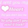 I sent you my heart