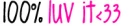 100% luv it<33