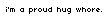 hug whore