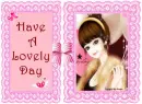 Have A Lovely Day