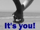 IT'S YOU