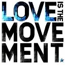 Love is the Movement
