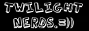 Twilight Nerds.=]]