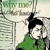 Why me?