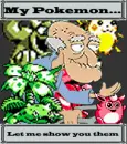 My pokemon.. Let me show you them