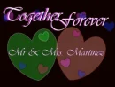 TOGETHER FOREVER-MR & MRS.MARTINEZ