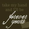I'll be forever yours
