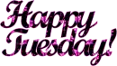 happy tuesday
