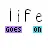 Life Goes On