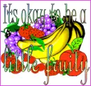 its okay to be fruity