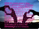 love we think about it sing about it dream about it loose sleep worrying about it....