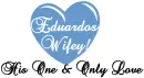 EDUARDO'S WIFEY!