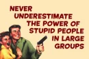 Beware of Stupid People